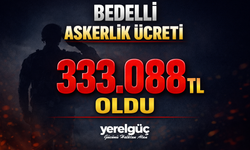 Bedelli askerlik ücreti 333 bin 88 TL oldu