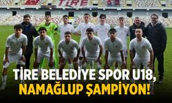 Tire Belediye Spor U18, Namağlup Şampiyon!