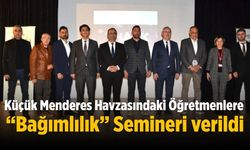 Küçük Menderes Havzasındaki Öğretmenlere “Bağımlılık” Semineri verildi