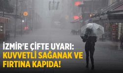 İzmir'e çifte uyarı: Kuvvetli sağanak ve fırtına kapıda!