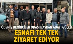 Ödemiş Demirciler Odası Başkan Adayı Güçlü esnafı tek tek ziyaret ediyor