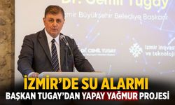İzmir’de su alarmı Başkan Tugay’dan Yapay Yağmur projesi