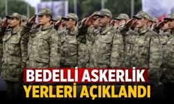 Bedelli askerlik yerleri açıklandı