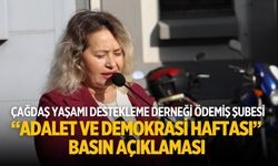 ÇAĞDAŞ YAŞAMI DESTEKLEME DERNEĞİ ÖDEMİŞ ŞUBESİ “ADALET VE DEMOKRASİ HAFTASI” BASIN AÇIKLAMASI