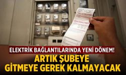 Elektrik bağlantılarında yeni dönem! Artık şubeye gitmeye gerek kalmayacak