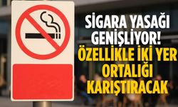 Sigara yasağı genişliyor! Özellikle iki yer ortalığı karıştıracak