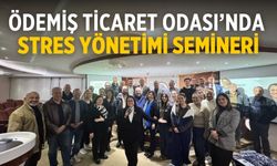 Ödemiş Ticaret Odası’nda Stres Yönetimi Semineri