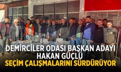 Demirciler odası başkan adayı Hakan Güçlü Seçim Çalışmalarını Sürdürüyor