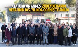 Atatürk’ün annesi Zübeyde Hanım, Vefatının 103. Yılında Ödemiş’te Anıldı