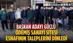 Başkan Adayı Güçlü Ödemiş Sanayi Sitesi esnafının taleplerini dinledi