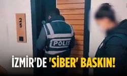 İzmir'de 'siber' baskın!