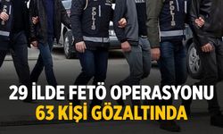 29 ilde FETÖ operasyonu 63 kişi gözaltında