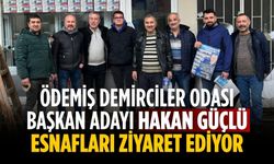 Ödemiş Demirciler Odası Başkan Adayı Hakan Güçlü esnafları ziyaret ediyor