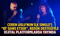 CEREN USLU’NUN İLK SINGLE’I “Bİ’ DANS ETSEK”, BEDÜK DESTEĞİYLE DİJİTAL PLATFORMLARDA YAYINDA