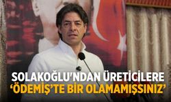 Solakoğlu'ndan üreticilere ‘Ödemiş’te bir olamamışsınız’