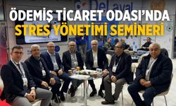Ödemiş Ticaret Odası’nda Stres Yönetimi Semineri