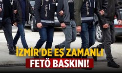 İzmir'de eş zamanlı FETÖ baskını!
