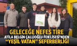 Geleceğe Nefes Tire Atila Belgin Çallıoğlu Fen Lisesi’nden “Yeşil Vatan” Seferberliği