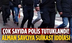 Çok sayıda polis tutuklandı! Alman savcıya suikast iddiası
