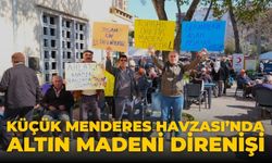 KÜÇÜK MENDERES HAVZASI’NDA ALTIN MADENİ DİRENİŞİ