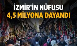 İzmir'in Nüfusu 4,5 milyona dayandı