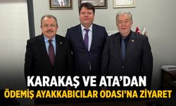 KARAKAŞ VE ATA’DAN ÖDEMİŞ AYAKKABICILAR ODASI’NA ZİYARET