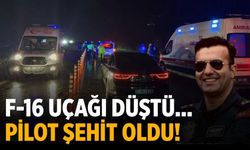 F-16 uçağı düştü... Pilot şehit oldu!