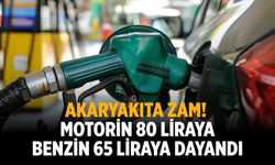 Akaryakıta zam! Motorin 80 liraya Benzin 65 liraya dayandı