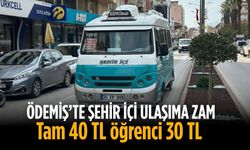 ÖDEMİŞ’TE ŞEHİR İÇİ ULAŞIMA ZAM