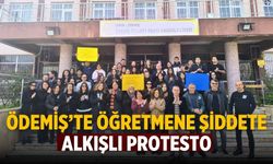Ödemiş’te Öğretmene Şiddete Alkışlı Protesto