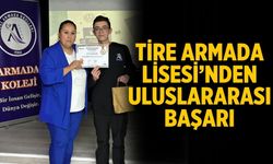 Tire Armada Lisesi’nden uluslararası Başarı