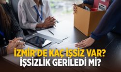 İzmir'de kaç işsiz var? İşsizlik geriledi mi?