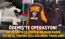 Ödemiş’te operasyon! 34 Yıl Hapis Cezasıyla Aranan Kadın Yatak Altındaki Gizli Bölmede Yakalandı