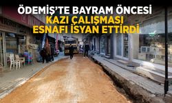 Ödemiş’te Bayram Öncesi Kazı Çalışması Esnafı İsyan Ettirdi