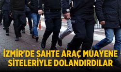 İzmir'de sahte araç muayene siteleriyle dolandırdılar
