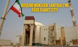 Buşehr Nükleer Santrali'ne füze isabet etti