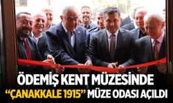 ÖDEMİŞ KENT MÜZESİNDE “ÇANAKKALE 1915” MÜZE ODASI AÇILDI