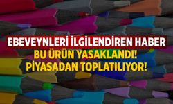 Ebeveynleri ilgilendiren haber Bu ürün Yasaklandı! Piyasadan toplatılıyor!