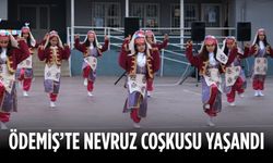 ÖDEMİŞ’TE NEVRUZ COŞKUSU YAŞANDI