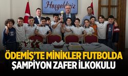 ÖDEMİŞ’TE MİNİKLER FUTBOLDA ŞAMPİYON ZAFER İLKOKULU