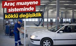 Araç muayene sisteminde köklü değişiklik