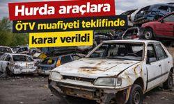 Hurda araçlara ÖTV muafiyeti teklifinde karar verildi