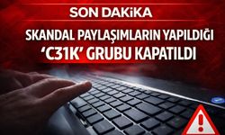 Skandal paylaşımların yapıldığı ‘C31K’ grubu kapatıldı