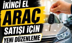 İkinci el araç satışı için yeni düzenleme