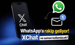 WhatsApp'a rakip geliyor! XChat ne zaman kullanılacak?