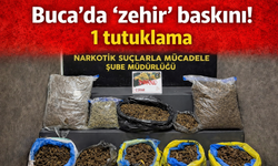 Buca’da 'zehir' baskını! 1 tutuklama