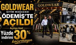 GOLDWEAR GİYİM MAĞAZASI ÖDEMİŞ’TE AÇILDI Açılışa özel Yüzde 30 indirimi kaçırmayın