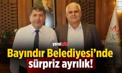Bayındır Belediyesi’nde sürpriz ayrılık!