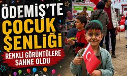 ÖDEMİŞ’TE ÇOCUK ŞENLİĞİ RENKLİ GÖRÜNTÜLERE SAHNE OLDU