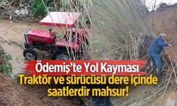 Ödemiş’te Yol Kayması Traktör ve sürücüsü dere içinde saatlerdir mahsur!